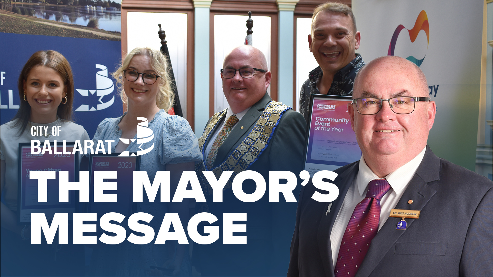 Text with The Mayor's Message with an image of Mayor Cr Des Hudson in front of an image of the 2022 Community Award recipients