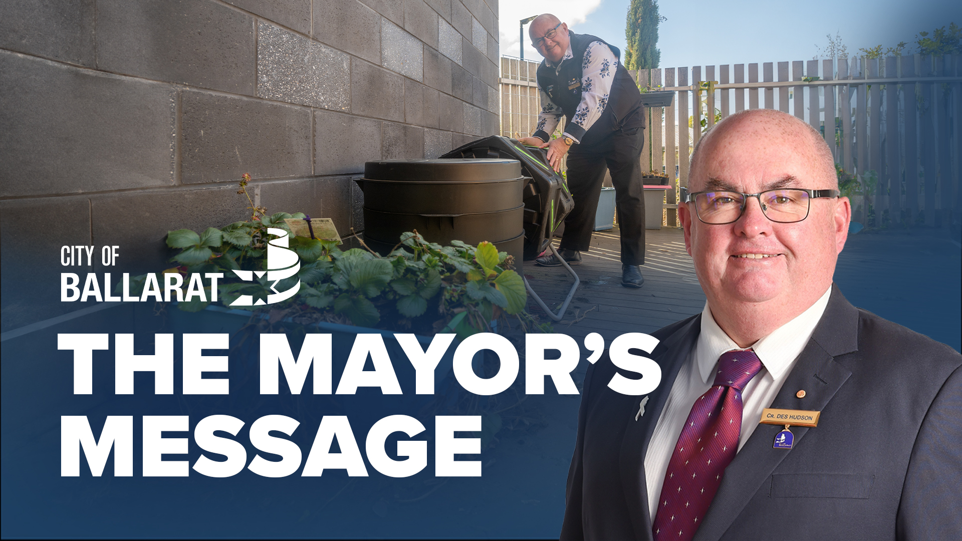 Text with The Mayor's Message with an image of Mayor Cr Des Hudson in front of the Sebastopol Library community garden