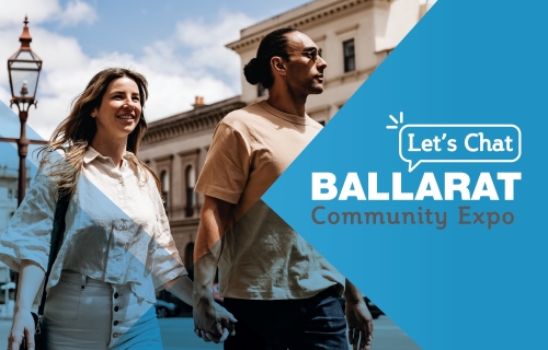 two people holding hands and walking through the Ballarat CBD - with text over the top reading: Let's Chat Ballarat Community Expo